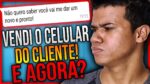 Vendi o Celular do Cliente e Ele Voltou Buscar e Agora? (Como Prosseguir no Conserto de Celular)