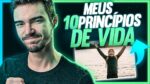 10 PRINCÍPIOS DE VIDA QUE ME FIZERAM GANHAR DINHEIRO