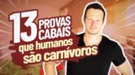 13 Provas CABAIS Que Humanos São Carnívoros em Essência | Evidências Nutricionais e Históricas