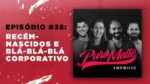 A distorção do “sonho grande” | Puro Malte #38