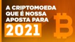 A MAIOR aposta de CRIPTOMOEDAS para 2021