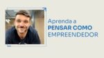 APRENDA A PENSAR COMO EMPREENDEDOR | ERICO ROCHA