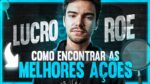 COMO ENCONTRAR AS MELHORES AÇÕES DA BOLSA | Top 3 formas provadas de investir em empresas