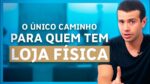 COMO MIGRAR SUA LOJA FISICA PARA O DIGITAL