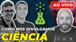 COVID: COMO É COMUNICAR CIÊNCIA DURANTE A PANDEMIA DO SÉCULO