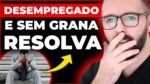 DESEMPREGADO, FUD@#$%, SEM DINHEIRO, COMO RESOLVER