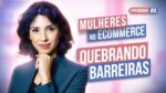 DICAS PARA COMEÇAR A VENDER NA INTERNET – MULHERES NO ECOMMERCE [Ep. 1]