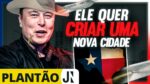 ELON MUSK QUER CRIAR CIDADE DE CRIPTOMOEDAS NO TEXAS | Plantão JN
