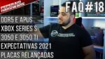 FAQ #18 – Xbox Series S / Expectativas para 2021 / APU + DDR5 / Placas relançadas no mining