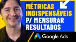 MÉTRICAS GOOGLE ADS: QUAIS SÃO INDISPENSÁVEIS PARA MENSURAR OS RESULTADOS DAS SUAS CAMPANHAS?