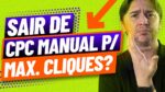 QUANDO MUDAR DE CPC MANUAL PARA MAXIMIZAR CLIQUES NO GOOGLE ADS?