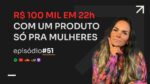 R$ 100.000 NO NICHO DE AUTOESTIMA PARA MULHERES C/ LYS ANTUNES | PODCAST FAIXA MARROM  #051