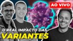 VARIANTES COVID E VACINA: O QUE VOCÊ PRECISA SABER
