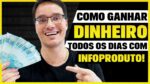 COMO TER UMA RENDA PASSIVA E GANHAR DINHEIRO TODOS OS DIAS – Vendendo Infoproduto