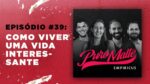 Felipe Miranda, empatia e redes sociais | Puro Malte #39