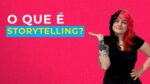 “Descubra o poder do STORYTELLING: tudo o que você precisa saber”
