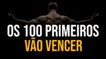 OS 100 PRIMEIROS QUE ASSISTIREM ESSE VÍDEO VÃO VENCER | MOTIVAÇÃO
