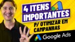 OTIMIZAÇÃO DE CAMPANHA GOOGLE ADS: 4 ITENS QUE SEMPRE PRECISAM SER OTIMIZADOS