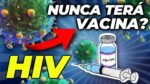 POR QUE NÃO TEM VACINA DO HIV ATÉ HOJE??? (E DA COVID JÁ)