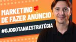 QUAL A DIFERENÇA ENTRE FAZER MARKETING E FAZER ANÚNCIO?