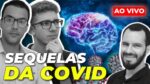 SEQUELAS DA COVID: QUAIS SÃO E QUANTO TEMPO DURAM ???