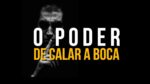 USE O SILÊNCIO! APRENDA A FICAR DE BOCA FECHADA | MOTIVAÇÃO