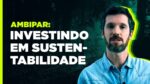 Ambipar (AMBP3): dá pra investir em sustentabilidade?