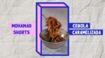 COMO FAZER CEBOLA CARAMELIZADA | Mohamad Hindi | #shorts