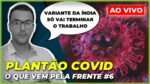 COVID: VAMOS VIVER MAIS UMA ONDA E NÃO É CULPA DA VARIANTE! | O que vem pela frente #6