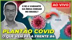 COVID: VARIANTE DA ÍNDIA PODE CHEGAR NO BRASIL? | O que vem pela frente #4