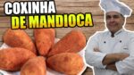COXINHA DE MANDIOCA – APRENDA A RECEITA EM 03 MINUTOS