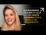 ELA DUVIDAVA DO 6 EM 7 E HOJE FATURA MUITO DINHEIRO COM A FÓRMULA DE LANÇAMENTO | ERICO ROCHA