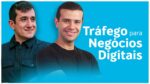 ESTRATÉGIAS PARA GERAR TRÁFEGO PARA NEGÓCIOS DIGITAIS