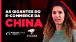 Ganhando dinheiro na China? Conheça a Alibaba (BABA34) e JD (JDCO34)