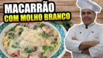 Macarrão com Molho Branco à Moda Parisiense do Chef Taico