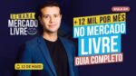 MLZ Aula 4: +12 MIL POR MÊS NO MERCADO LIVRE: O GUIA COMPLETO