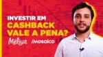 Mosaico (MOSI3) e Méliuz (CASH3): ainda vale investir?