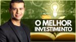 O MAIOR ATIVO DO EMPREENDEDOR | VEJA ONDE INVESTIR