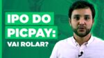PICPAY: IPO na Bolsa americana e o “efeito de rede”