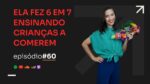 R$ 270 MIL NO NICHO DE NUTRIÇÃO INFANTIL C/ CAROL ALBUQUELQUE | PODCAST FAIXA MARROM  #060