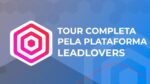“Descubra o Guia Definitivo de 2021 para um Tour Completo pela Plataforma Leadlovers”
