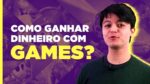 Você já pensou em investir no MERCADO DE GAMES?