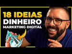 18 IDEIAS P/ GANHAR DINHEIRO COM MARKETING DIGITAL (Funciona Garantido)