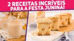 2 RECEITAS DE FESTA JUNINA que não podem faltar na sua festa em casa! Receitas de Minuto 670