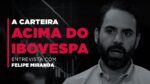 ‘+26% em 2021! Qual o segredo? | Entrevista com Felipe Miranda