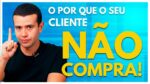 5 OBJEÇÕES EM VENDAS QUE FAZEM O CLIENTE NÃO COMPRAR