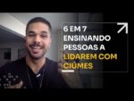 6 EM 7 ENSINANDO PESSOAS A LIDAREM COM CIÚMES | ERICO ROCHA