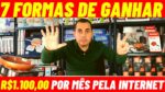 7 Formas COMPROVADAS para ganhar R$1.100,00 por mês pela internet | 1 salário mínimo pela internet