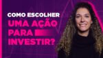 Ações vencedoras: como ANALISAR antes de investir.