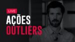 AO VIVO | AÇÕES OUTLIERS: a lista das ações mais promissoras para o segundo semestre